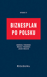 Biznesplan po polsku - Tokarski Andrzej, Tokarski Maciej, Wójcik Jacek - książka