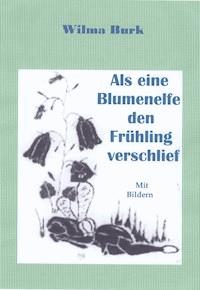 Als eine Blumenelfe den Frühling verschlief - Wilma Burk - ebook