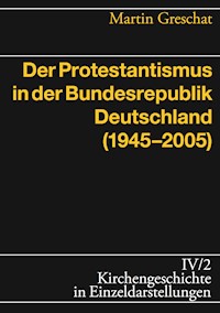 Der Protestantismus in der Bundesrepublik Deutschland (1945-2005) - Martin Greschat - ebook