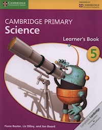 Cambridge Primary Science Learner’s Book 5 - Baxter Fiona, Dilley Liz, Board Jon - książka