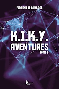 K.I.K.Y. Aventures - Tome 2 - Florent Le Guyader - ebook