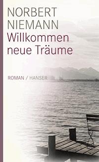 Willkommen neue Träume - Norbert Niemann - ebook