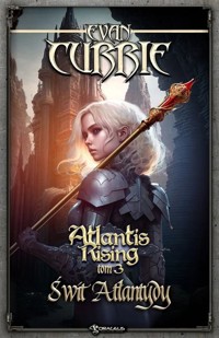 Świt Atlantydy. Seria Atlantis Rising. Tom 3 - Currie Evan - książka