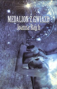 Medalion z gwiazd - Rajch Joanna - książka