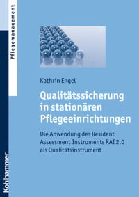 Qualitätssicherung in stationären Pflegeeinrichtungen - Kathrin Engel - ebook
