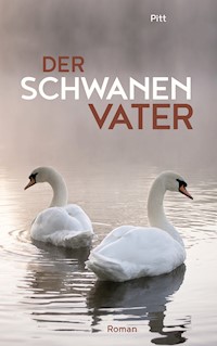 Der Schwanenvater - Pitt - ebook