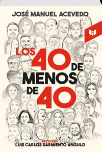 Los 40 de menos de 40 - José Manuel Acevedo - ebook