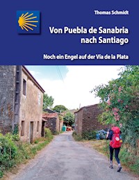 Von Puebla de Sanabria nach Santiago - Thomas Schmidt - ebook