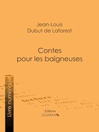 Contes pour les baigneuses - Jean-Louis Dubut de Laforest - ebook