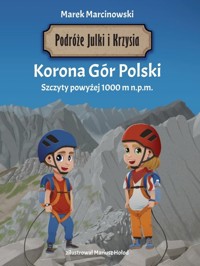 Podróże Julki i Krzysia. Korona Gór Polski. - Marcinowski Marek - książka