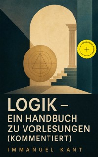 Logik - Ein Handbuch zu Vorlesungen (Kommentiert) - Kant Immanuel - ebook