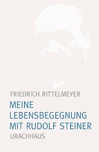 Meine Lebensbegegnung mit Rudolf Steiner - Friedrich Rittelmeyer - ebook