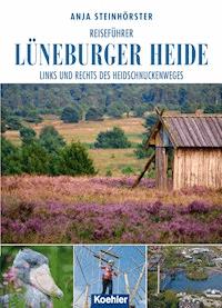 Reiseführer Lüneburger Heide - Anja Steinhörster - ebook