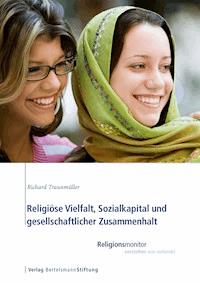Religiöse Vielfalt, Sozialkapital und gesellschaftlicher Zusammenhalt - Richard Traunmüller - ebook