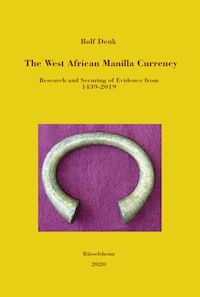 The West African Manilla Currency - Rolf Denk - ebook