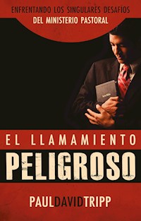El llamamiento peligroso - Paul David Tripp - ebook