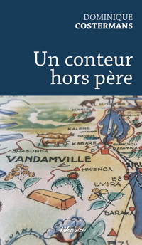Conteur hors-père (Un) - Dominique Costermans - ebook