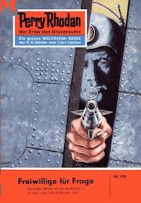 Perry Rhodan 130: Freiwillige für Frago - Kurt Brand - ebook