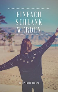 Einfach schlank werden - HeinzJosef Jansen - ebook