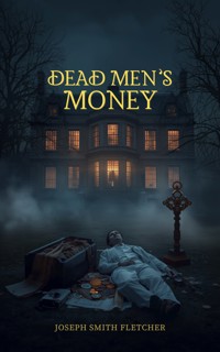 Dead Men's Money - J.S. Fletcher - ebook