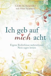 Ich geb auf mich acht - Geri Scazzero - ebook
