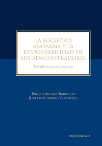 La sociedad anónima y la responsabilidad de sus administradores - Enrique Alcalde Rodríguez - ebook