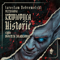 Krwiopijca: Historie - Dobrowolski Jarosław - ebook + audiobook