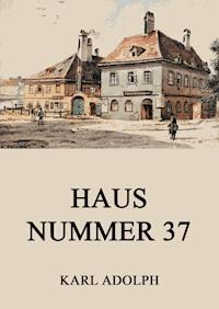 Haus Nr. 37 - Karl Adolph - ebook