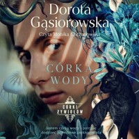 Córka wody. Seria CÓRKI ŻYWIOŁÓW - Dorota Gąsiorowska - audiobook