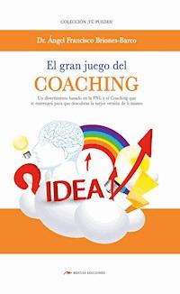 El gran juego del coaching - Dr. Ángel Briones Barco - ebook