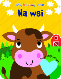 Mój kolorowy świat. Na wsi -  - książka