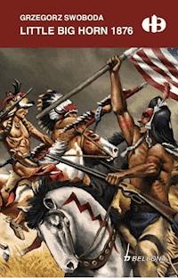 Little Big Horn 1876 - Swoboda Grzegorz - ebook + książka