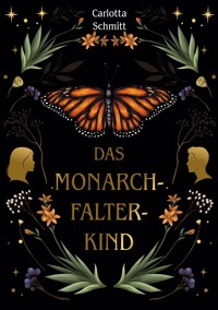 Das Monarchfalterkind - Carlotta Schmitt - ebook