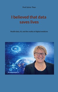 I believed that data saves lives - Sylvia Thun - ebook