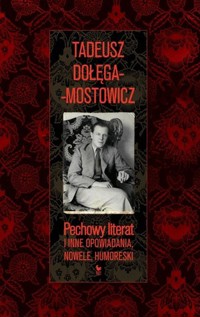 Pechowy literat i inne opowiadania, nowele, humoreski - Tadeusz Dołęga-Mostowicz - ebook + książka