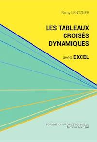 Les tableaux croisés dynamiques avec Excel - Rémy Lentzner - ebook