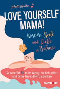 Love yourself, Mama! - MutterKutter - ebook