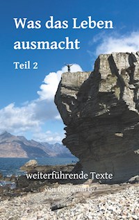 Was das Leben ausmacht - Teil 2 - Benjamin Geiser - ebook