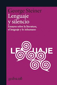 Lenguaje y silencio - George Steiner - ebook