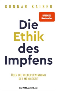 Die Ethik des Impfens - Kaiser Gunnar - ebook
