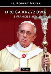 Droga Krzyżowa z Franciszkiem - Nęcek Robert - książka