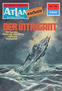 Atlan 176: Der Intrigant -  H. G. Francis - ebook
