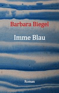 Imme Blau - Barbara Biegel - ebook