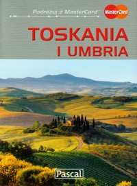 Toskania i Umbria Przewodnik ilustrowany - Szyma Marcin, Michalec Bogusław, Wolak Joanna - książka