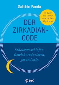 Der Zirkadian-Code - Satchin Panda - ebook