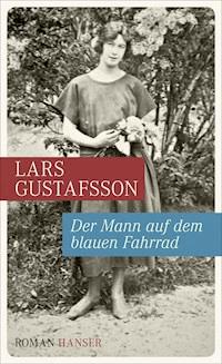 Der Mann auf dem blauen Fahrrad. Träume aus einer alten Kamera - Lars Gustafsson - ebook