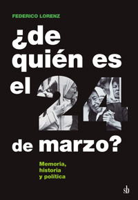 ¿De quién es el 24 de marzo? - Federico Lorenz - ebook
