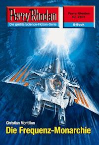 Perry Rhodan 2501: Die Frequenz-Monarchie -  Christian Montillon - ebook