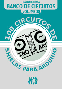 100 circuitos de shields para arduino (español) - Newton C. Braga - ebook