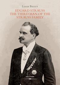 Eduard Strauss - The Third Man of the Strauss Family - Leigh Bailey - ebook